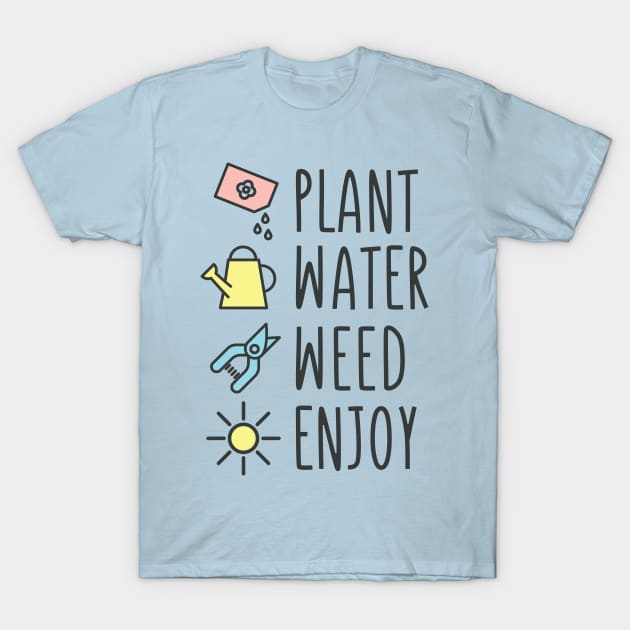 Plant Water Weed Enjoy Gardening T-Shirt by HiFi Tees